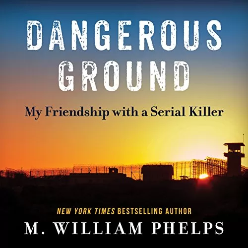 Dangerous Ground By M. William Phelps