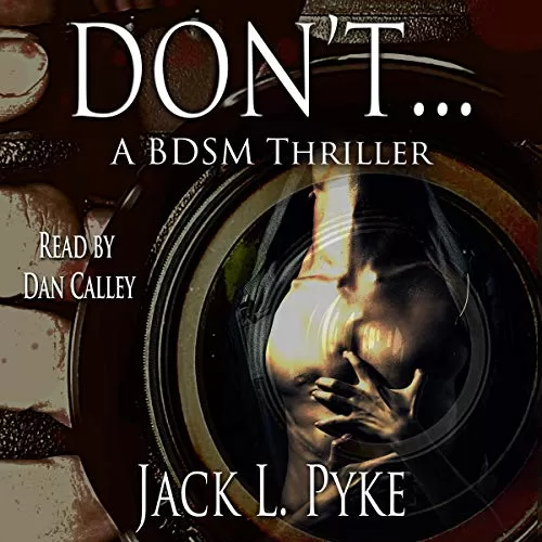 Don't... By Jack L. Pyke