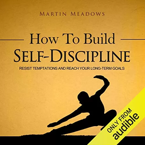 How to Build Self-Discipline