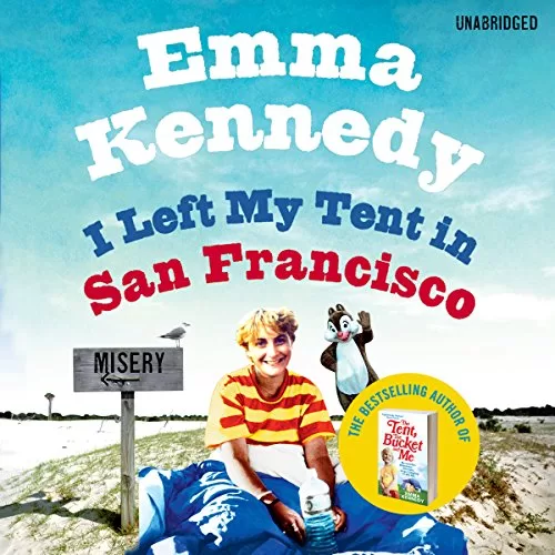 I Left My Tent in San Francisco By Emma Kennedy