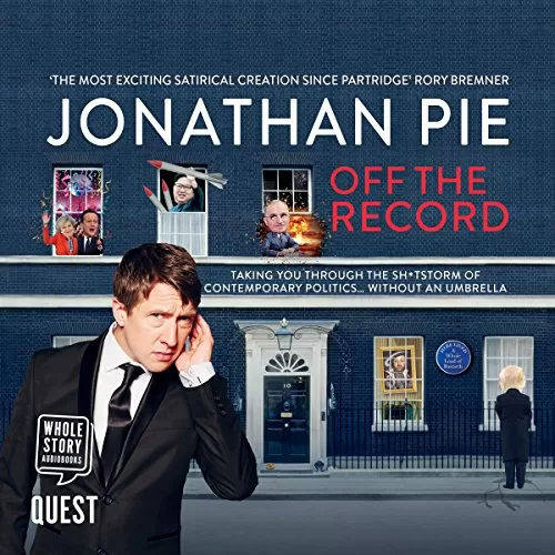 Jonathan Pie Off the Record By Jonathan Pie, Andrew Doyle, Tom Walker