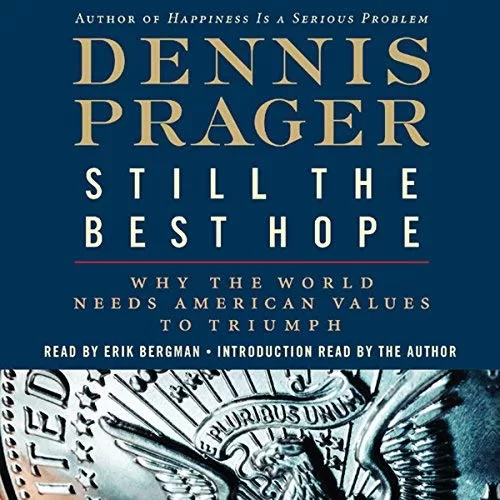 Still the Best Hope By Dennis Prager