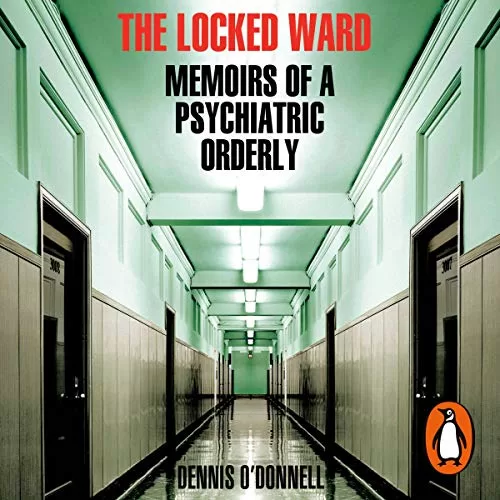 The Locked Ward By Dennis O'Donnell