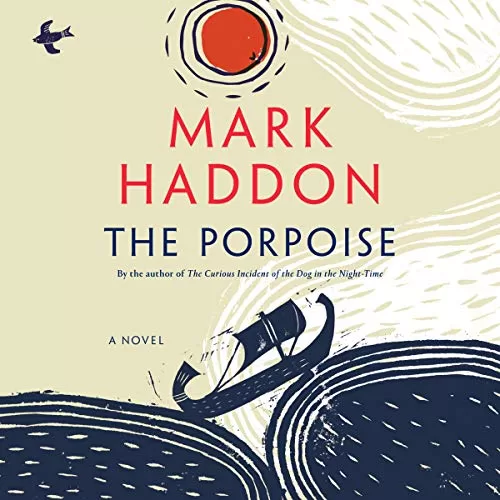 The Porpoise By Mark Haddon