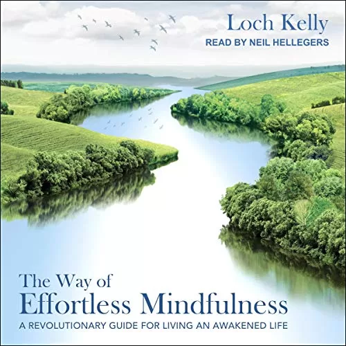 The Way of Effortless Mindfulness By Loch Kelly