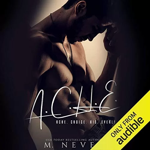 A.C.H.E. By M. Never