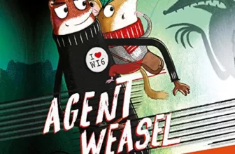 Agent Weasel and the Fiendish Fox Gang By Nick East