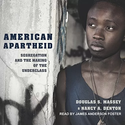 American Apartheid By Douglas S. Massey, Nancy A. Denton