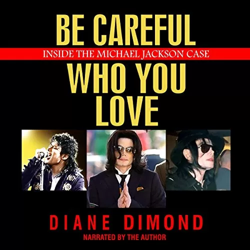 Be Careful Who You Love By Diane Dimond