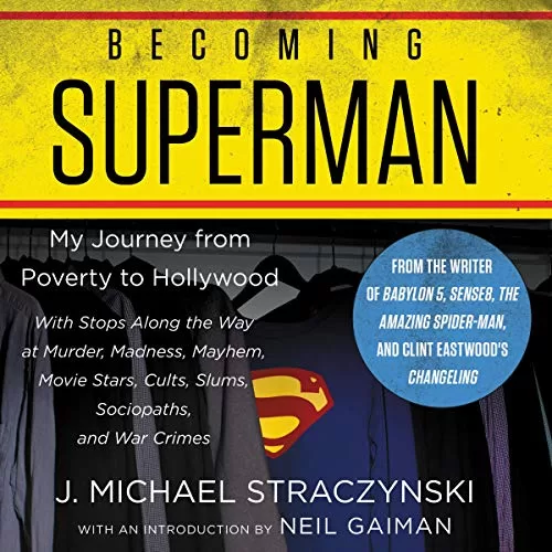 Becoming Superman By J. Michael Straczynski