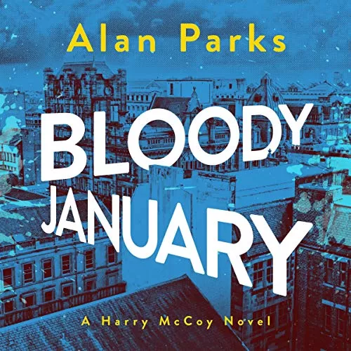 Bloody January By Alan Parks