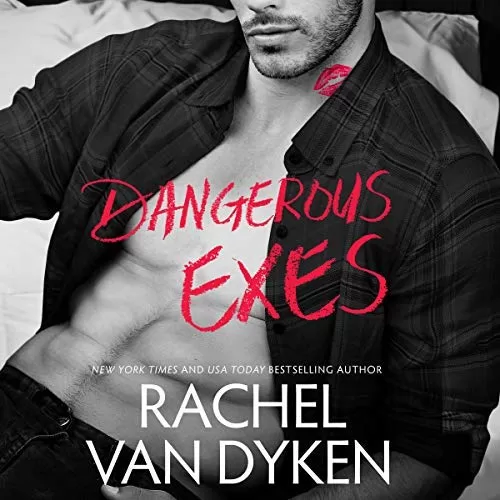 Dangerous Exes By Rachel Van Dyken