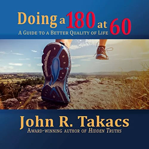 Doing a 180 at 60 By John R Takacs
