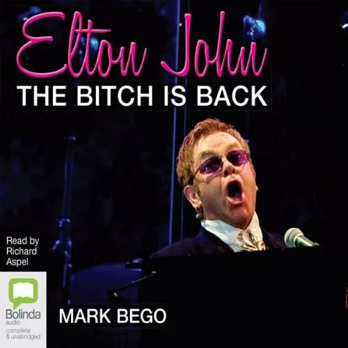 Elton John The Bitch Is Back By Mark Bego