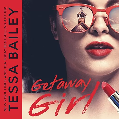 Getaway Girl By Tessa Bailey