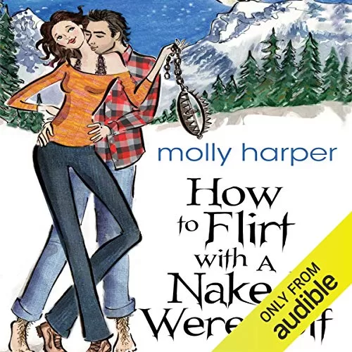 How to Flirt with a Naked Werewolf By Molly Harper