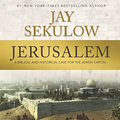 Jerusalem By Jay Sekulow