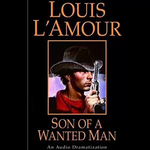 Son of a Wanted Man By Louis L'Amour