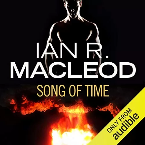 Song of Time By Ian R. MacLeod