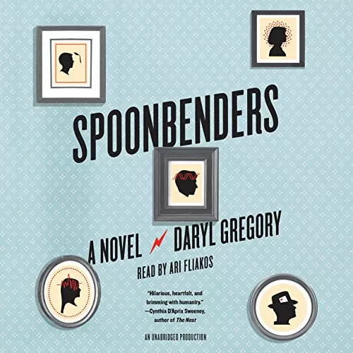 Spoonbenders By Daryl Gregory