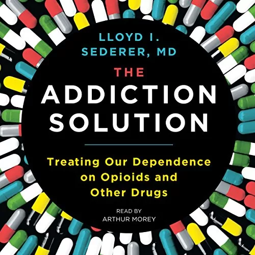 The Addiction Solution By Lloyd Sederer