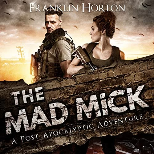 The Mad Mick By Franklin Horton