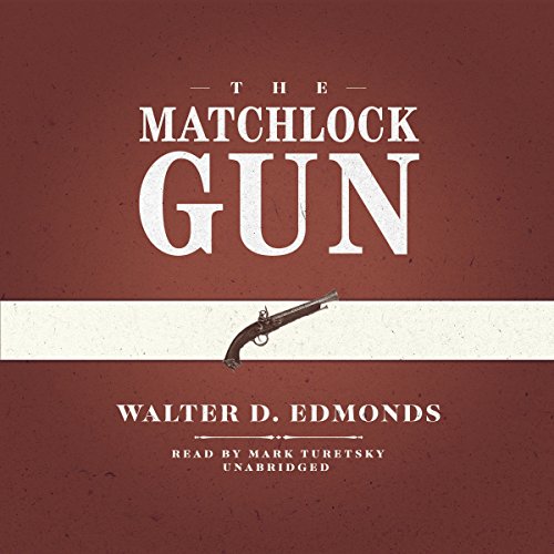 The Matchlock Gun By Walter D. Edmonds