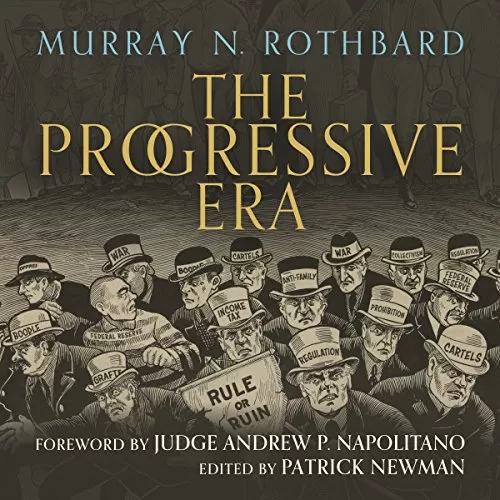 The Progressive Era By Murray N. Rothbard