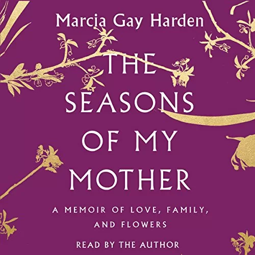 The Seasons of My Mother By Marcia Gay Harden