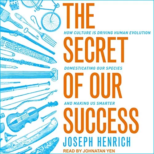 The Secret of Our Success By Joseph Henrich