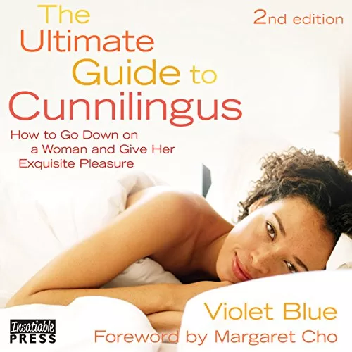 The Ultimate Guide to Cunnilingus 2nd Edition By Violet Blue