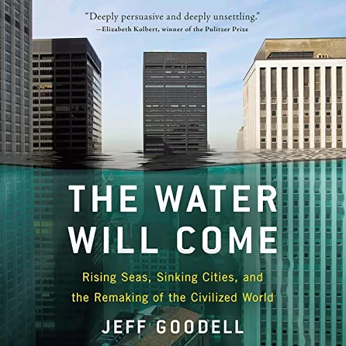 The Water Will Come By Jeff Goodell