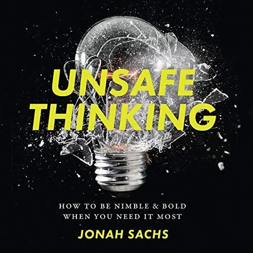 Unsafe Thinking By Jonah Sachs