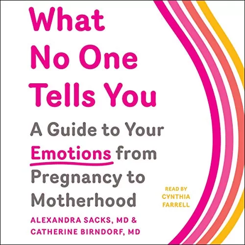 What No One Tells You By Dr. Alexandra Sacks, Dr. Catherine Birndorf