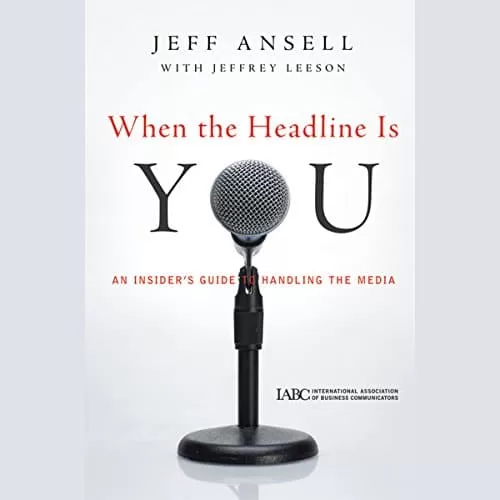 When the Headline Is You By Jeff Ansell