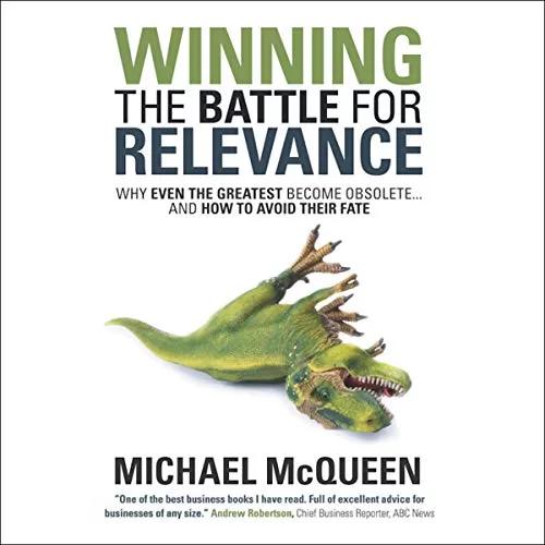 Winning the Battle for Relevance By Michael McQueen