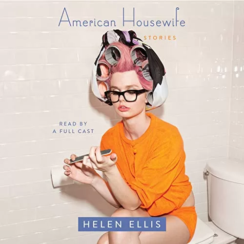 American Housewife By Helen Ellis