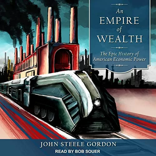 An Empire of Wealth By John Steele Gordon