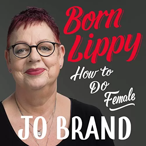 Born Lippy By Jo Brand