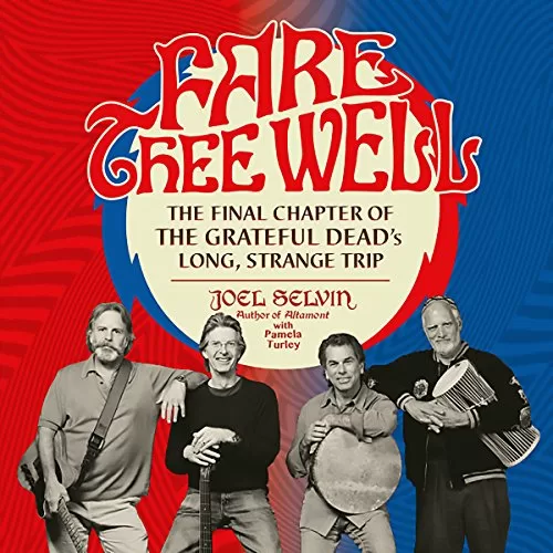 Fare Thee Well By Joel Selvin, Pamela Turley