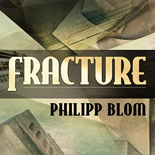 Fracture By Philipp Blom