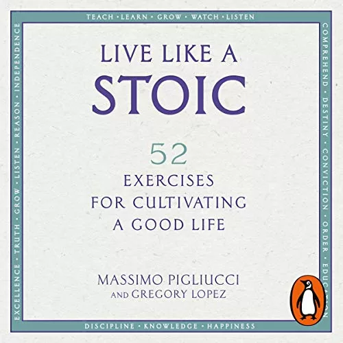 Live Like a Stoic By Gregory Lopez, Massimo Pigliucci