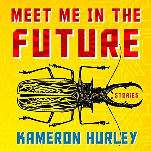 Meet Me in the Future By Kameron Hurley