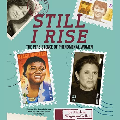 Still I Rise By Marlene Wagman-Geller, Laurel Corona