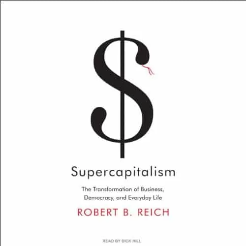 Supercapitalism By Robert B. Reich