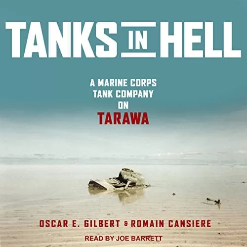 Tanks in Hell By Oscar E. Gilbert, Romain Cansiere