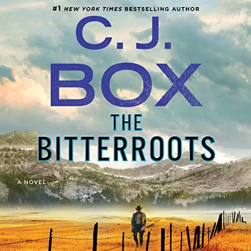 The Bitterroots By C. J. Box