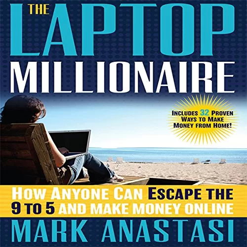 The Laptop Millionaire By Mark Anastasi