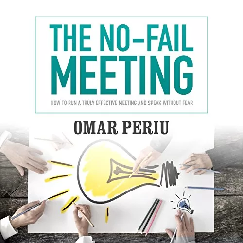 The No-Fail Meeting By Omar Periu