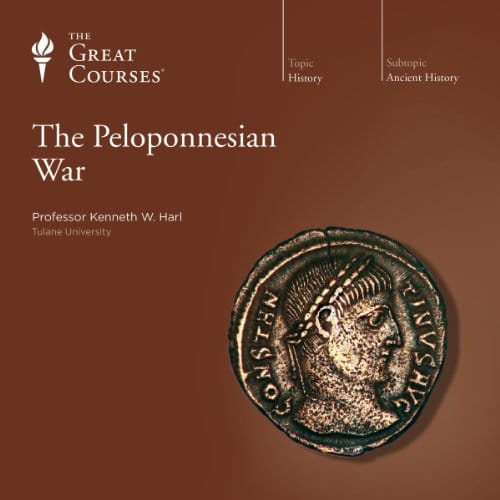 The Peloponnesian War By Kenneth W. Harl, The Great Courses